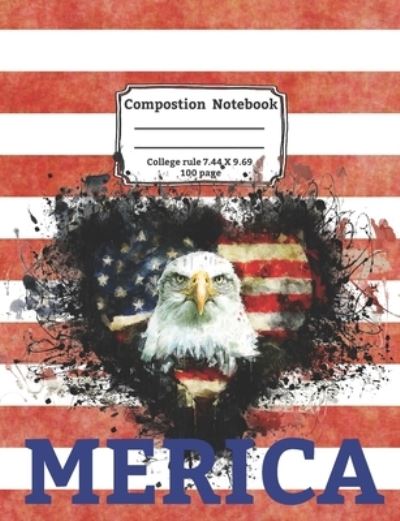 Cover for Penned Memories · MERICA COMPOSITION NOTEBOOK College Ruled 7.44&quot; X 9.69&quot; 100 page (Paperback Book) (2019)