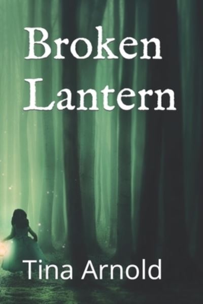 Cover for Tina Arnold · Broken Lantern (Paperback Book) (2019)