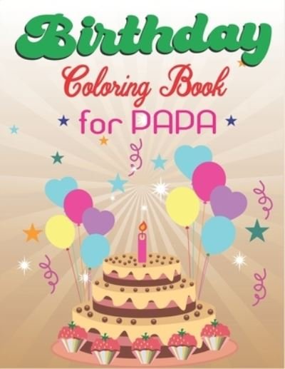 Cover for Mahleen Birthday Gift Press · Birthday Coloring Book for PAPA (Paperback Bog) (2019)