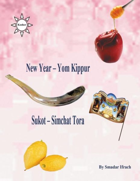 Cover for Smadar Ifrach · New Year &amp; Yom Kippur &amp; Sukot &amp; Simchat Torah (Paperback Book) (2018)