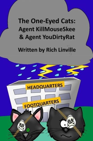 Cover for Rich Linville · The One-Eyed Cats - Agent KillMouseSkee and Agent YouDirtyRat (Paperback Bog) (2018)