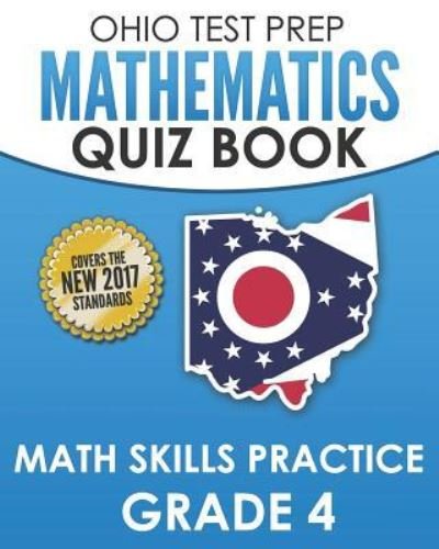 Ohio Test Prep Mathematics Quiz Book Math Skills Practice Grade 4 - O Hawas - Bücher - Independently Published - 9781731303578 - 14. November 2018