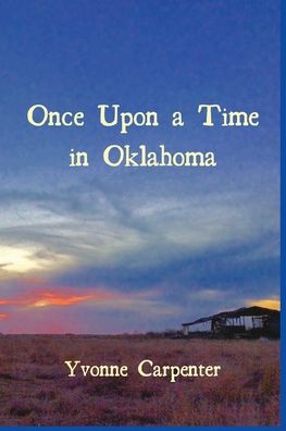 Cover for Yvonne Carpenter · Once Upon a Time in Oklahoma (Paperback Book) (2020)