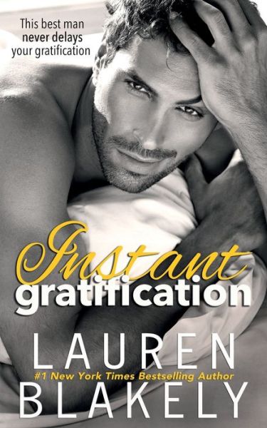 Instant Gratification - Lauren Blakely - Książki - Little Dog Press - 9781732575578 - 29 sierpnia 2019