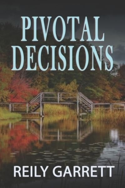 Cover for Reily Garrett · Pivotal Decisions (Paperback Book) (2020)