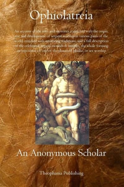 Ophiolatreia - An Anonymous Scholar - Books - Theophania - 9781770830578 - May 2, 2011