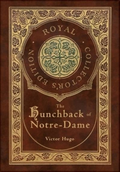 The Hunchback of Notre-Dame (Royal Collector's Edition) (Case Laminate Hardcover with Jacket) - Victor Hugo - Bøker - Engage Books - 9781774762578 - 18. februar 2021