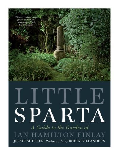 Cover for Jessie Sheeler · Little Sparta: A Guide to the Garden of Ian Hamilton Finlay (Taschenbuch) [New edition] (2021)