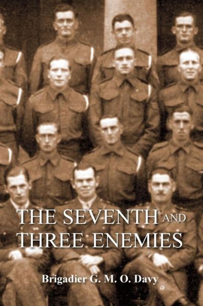 Cover for Brig Gmo Davy · Seventh and Three Enemiesthe Story of Ww2 and the 7th Queen's Own Hussars (Paperback Book) (2014)