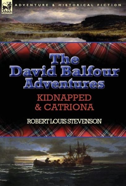 Cover for Robert Louis Stevenson · The David Balfour Adventures: Kidnapped &amp; Catriona (Innbunden bok) (2013)