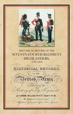 Cover for Richard Cannon · Historical Record of the Seventy-Fourth Regiment, Highlanders, 1787-1850 (Pocketbok) (2020)