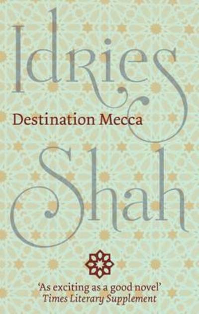 Cover for Idries Shah · Destination Mecca (Paperback Book) (2016)