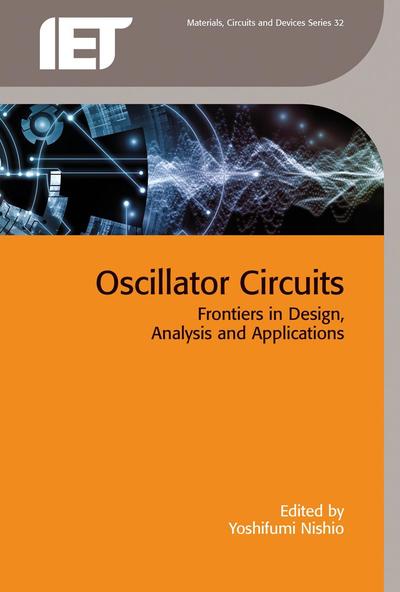 Cover for Yoshifumi Nishio · Oscillator Circuits: Frontiers in design, analysis and applications - Materials, Circuits and Devices (Hardcover Book) (2016)