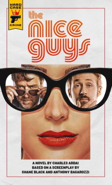 Cover for Charles Ardai · The Nice Guys: The Official Movie Novelization (Paperback Book) (2016)