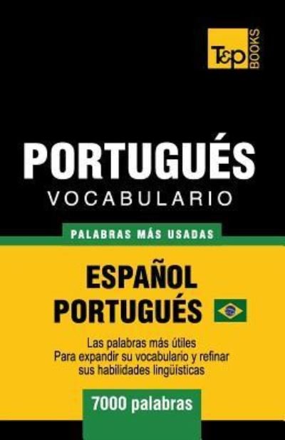 Portugues vocabulario - palabras mas usadas - Espanol-Portugues - 7000 palabras - Andrey Taranov - Bøger - T&p Books Publishing Ltd - 9781787674578 - 8. februar 2019
