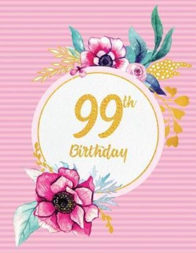 99th Birthday - Peony Lane Publishing - Boeken - Independently Published - 9781790458578 - 28 november 2018