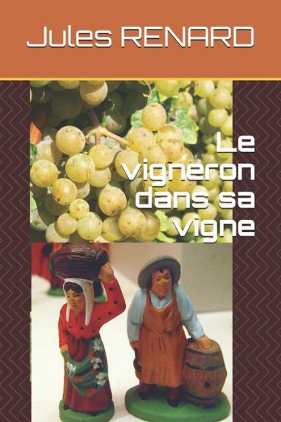 Cover for Jules Renard · Le Vigneron Dans Sa Vigne (Paperback Book) (2018)