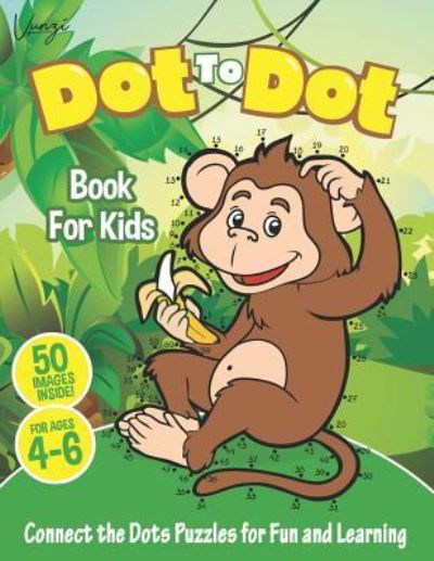 Cover for Vunzi Press · Dot to Dot Book For Kids Ages 4-6 (Pocketbok) (2019)
