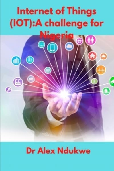 Cover for Alex Ndukwe · Internet of Things (IOT) (Pocketbok) (2020)