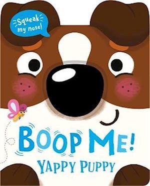 Cover for Claire Baker · Boop My Nose Yappy Puppy - Boop My Nose! A squeaky nose series (Board book) (2024)