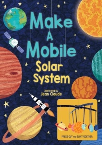 Cover for Jean Claude · Make a Mobile: Solar System (Hardcover Book) (2020)