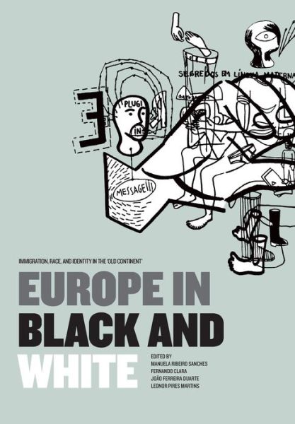 Cover for Europe in Black and White: Immigration, Race, and Identity in the ‘Old Continent' (Paperback Book) (2011)
