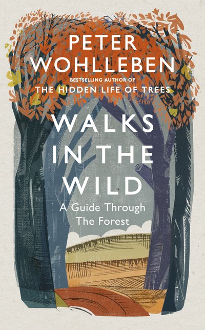 Cover for Peter Wohlleben · Walks in the Wild: A guide through the forest with Peter Wohlleben (Gebundenes Buch) (2019)