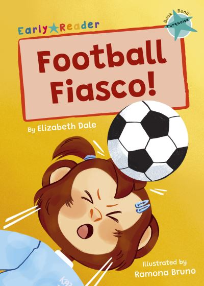 Cover for Elizabeth Dale · Football Fiasco!: (Turquoise Early Reader) - Maverick Early Readers (Paperback Book) (2023)