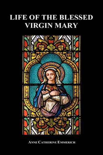 Cover for Anne Catherine Emmerich · Life of the Blessed Virgin Mary (Hardback) (Hardcover Book) (2010)
