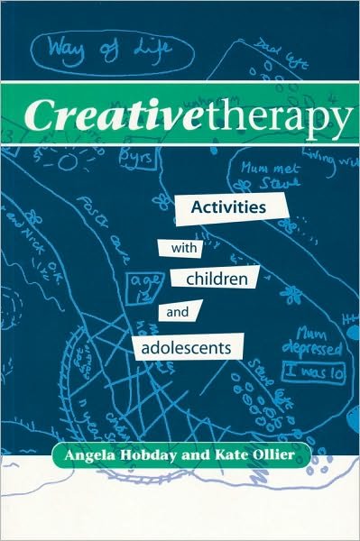 Cover for Hobday, Angela (Kings Lynn &amp; Wisbech Hospital) · Creative Therapy: Activities with Children and Adolescents (Paperback Bog) (1998)