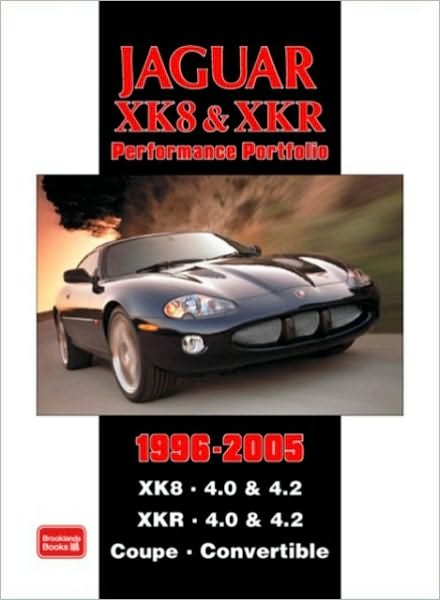 Cover for R M Clarke · Jaguar XK8 and XKR Performace Portfolio 1996-2005: XK8. 4.0 &amp; 4.2 XKR. 4.0 and 4.2 Coupe. Convertible (Paperback Book) (2008)