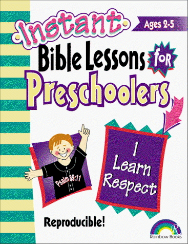 Instant Bible Lessons for Preschoolers--i Learn Respect - Pamela J. Kuhn - Books - Rainbow Publishers - 9781885358578 - March 1, 2002