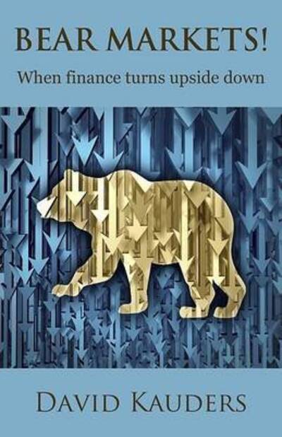 Cover for David Kauders · Bear Markets: When finance turns upside down (Paperback Book) [International edition.  Examples in USD edition] (2026)