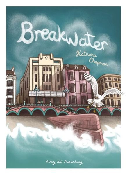 Breakwater - Katriona Chapman - Böcker - Avery Hill Publishing Limited - 9781910395578 - 12 november 2020