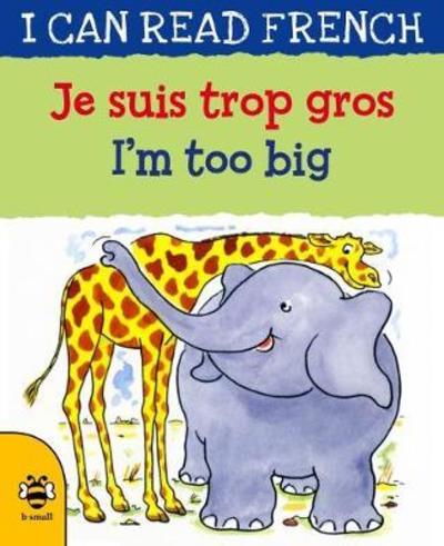 Cover for Lone Morton · I'm too Big/Je suis trop gros - I Can Read French (Paperback Book) [2 New edition] (2018)