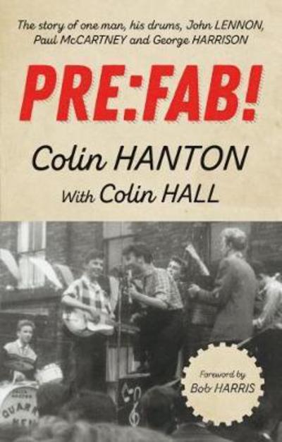 Cover for Colin Hanton · Pre:Fab!: The Story of One Man, His Drums, John Lennon, Paul McCartney and George Harrison (Paperback Book) (2018)