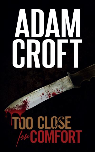 Cover for Adam Croft · Too Close for Comfort - Knight &amp; Culverhouse (Pocketbok) (2011)