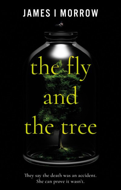The Fly and the Tree - James I. Morrow - Bøger - The Book Guild Ltd - 9781913208578 - 28. juli 2020