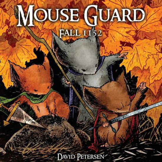 Cover for David Petersen · Mouse Guard Volume 1: Fall 1152 - Mouse Guard (Hardcover Book) [First edition] (2009)