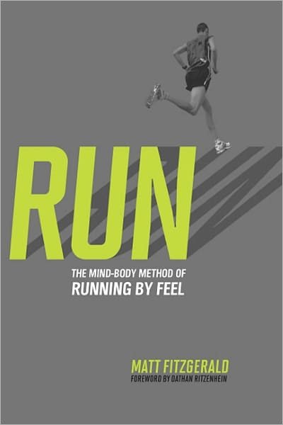 Cover for Matt Fitzgerald · RUN: The Mind-Body Method of Running by Feel (Paperback Book) (2010)