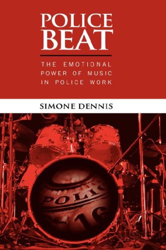 Cover for Simone Dennis · Police Beat: the Emotional Power of Music in Police Work (Hardcover Book) (2007)