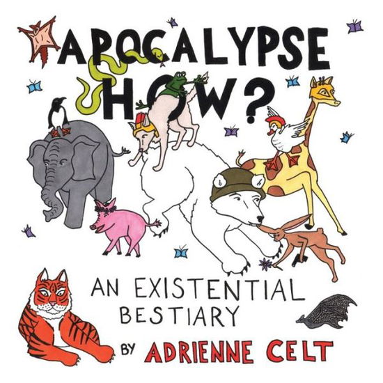 Cover for Adrienne Celt · Apocalypse How? (Taschenbuch) (2016)