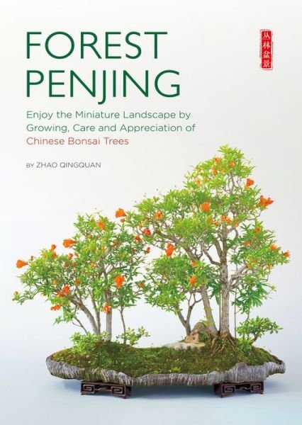 Cover for Qingquan Zhao · Forest Penjing: Enjoy the Miniature Landscape by Growing, Care and Appreciation of Chinese Bonsai Trees (Paperback Book) (2022)