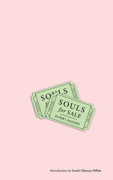 Souls for Sale - LARB Classics - Rupert Hughes - Kirjat - Los Angeles Review of Books - 9781940660578 - torstai 9. huhtikuuta 2020