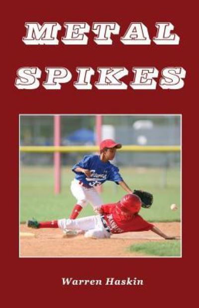 Metal Spikes - Warren Haskin - Books - Positive Imaging, LLC - 9781944071578 - March 8, 2017