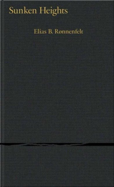 Sunken Heights - Elias Rønnenfelt - Books - Anthology Editions - 9781944860578 - July 18, 2023