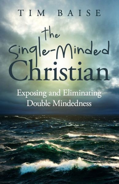 Cover for Timothy G Baise · The Single-Minded Christian (Paperback Book) (2019)