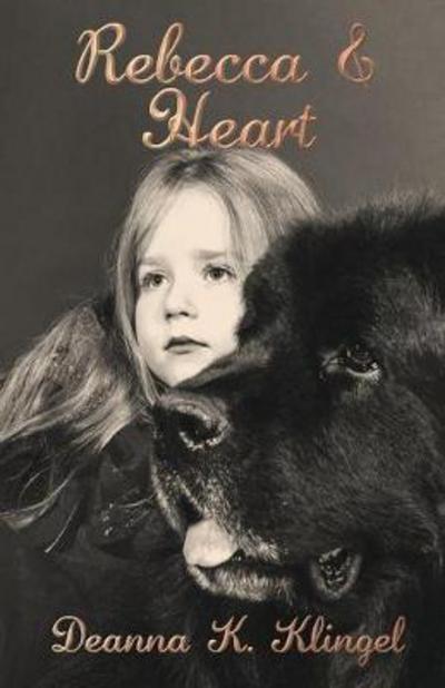 Cover for Deanna K Klingel · Rebecca &amp; Heart (Paperback Bog) (2018)