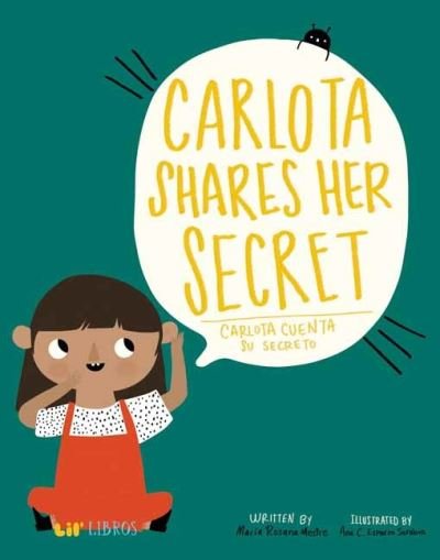 Cover for Maria Rosana Mestre · Carlota Shares Her Secret/ Carlota cuenta su secreto (Hardcover Book) (2021)