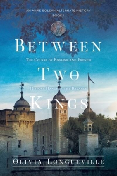 Cover for Olivia Longueville · Between Two Kings (Pocketbok) (2020)